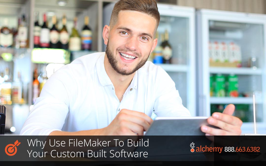 Why Use FileMaker To Build Your Custom Built Software